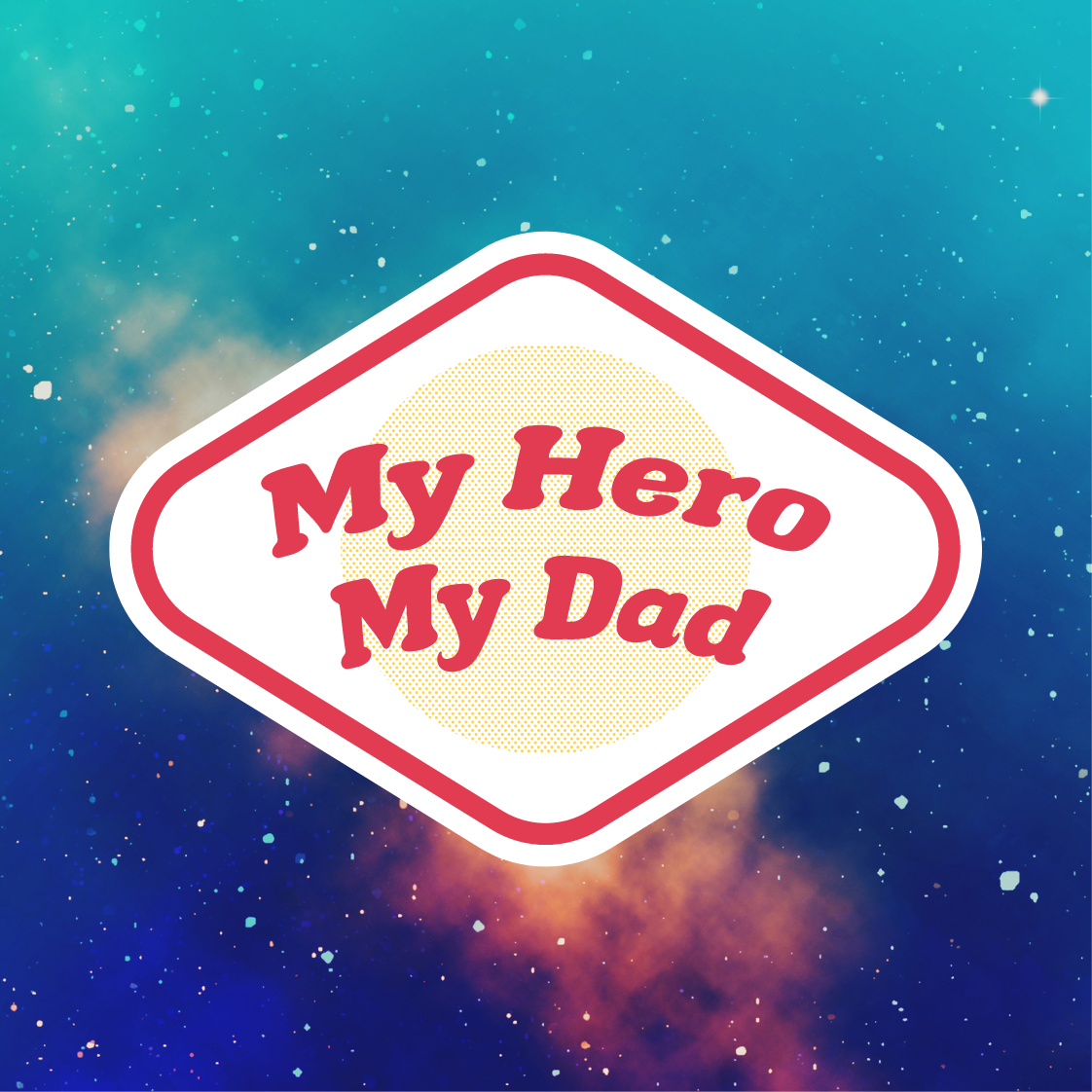 Father Day Coaster, My Hero My Dad