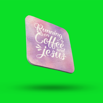 Running on Coffee and Jesus Coaster