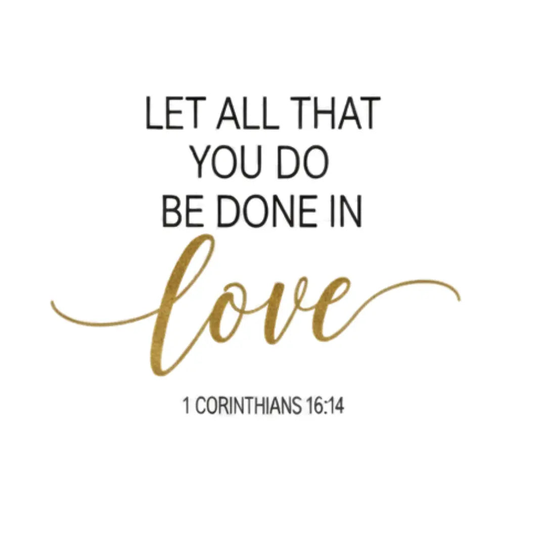 Coaster - Love Quote 1 Corinthians 16v14 - JazzyCrafting