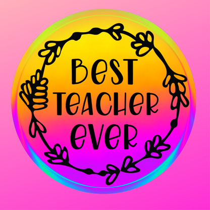 Teacher Coaster, Best Teacher Ever Circle design